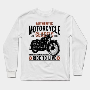 Aurhentic Motorcycle live classic ride Long Sleeve T-Shirt